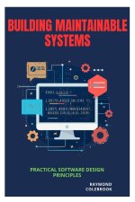 Building Maintainable Systems
