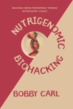 NUTRIGENOMIC BIOHACKING