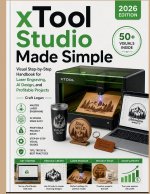xTool Studio Made Simple (2026 Edition)
