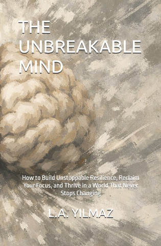 THE UNBREAKABLE MIND