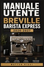 MANUALE UTENTE BREVILLE BARISTA EXPRESS 2026-2027