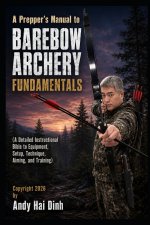 A Prepper's Manual to Barebow Archery Fundamentals