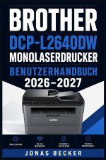 BROTHER DCP-L2640DW MONOLASERDRUCKER - BENUTZERHANDBUCH 2026-2027