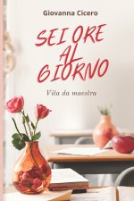 SEI ORE AL GIORNO