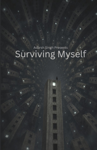 Surviving Myself