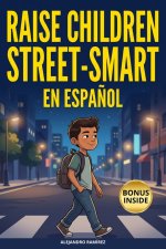 Raise Children Street-Smart en Español