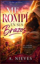 Me Rompí En sus Brazos
