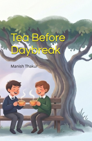 Tea Before Daybreak