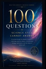 100 Questions Science Still Cannot Answer