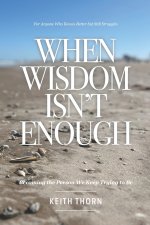 When Wisdom Isn't Enough