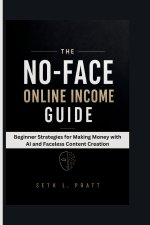 THE NO-FACE ONLINE INCOME GUIDE