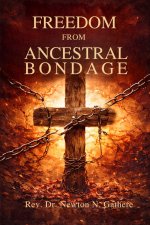 FREEDOM FROM ANCESTRAL BONDAGE