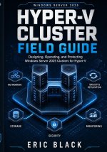 Hyper-V Cluster Field Guide