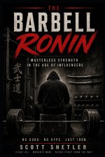 The Barbell Ronin