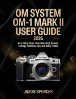 OM System OM-1 Mark II User Guide 2026