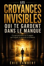 Les croyances invisibles qui te gardent dans le manque