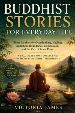 BUDDHIST STORIES FOR EVERYDAY LIFE