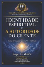 IDENTIDADE ESPIRITUAL E A AUTORIDADE DO CRENTE