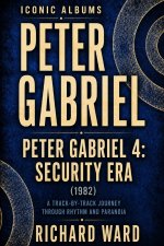 Iconic Albums Peter Gabriel Peter Gabriel 4 Security Era (1983)