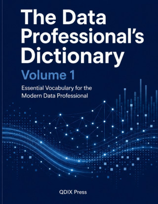 THE DATA PROFESSIONAL'S DICTIONARY