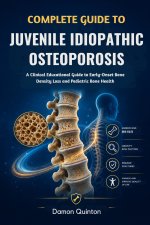 Complete Guide To Juvenile Idiopathic Osteoporosis