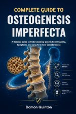 Complete Guide To Osteogenesis Imperfecta