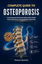 Complete Guide To Osteoporosis