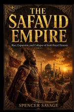THE SAFAVID EMPIRE