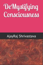 DeMystifying Consciousness