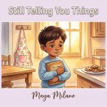 Still Telling You Things