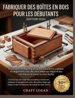 Fabriquer des boîtes en bois pour les débutants (Édition 2026)