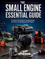 The Small Engine Essential Guide