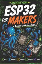 Esp32 for makers a beginner quick-start Guide