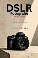 DSLR-Fotografie für Anfänger