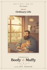 The Comical (Almost) Ordinary Life and Misadventures of Boofy and Muffy