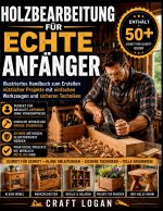 Holzbearbeitung für echte Anfänger