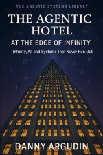 The Agentic Hotel at the Edge of Infinity