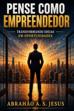 PENSE COMO EMPREENDEDOR