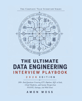 The Ultimate Data Engineering Interview Playbook 2026