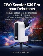 ZWO Seestar S30 Pro pour Débutants
