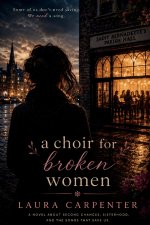 A Choir for Broken Women