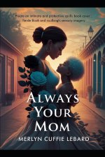 ALWAYS YOUR. MOM