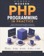 MODERN PHP PROGRAMMING IN PRACTICE