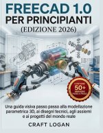 FreeCAD 1.0 per principianti (Edizione 2026)