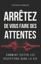Arrêtez de vous faire des attentes