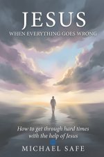 Jesus when everything goes wrong