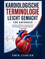 KARDIOLOGISCHE TERMINOLOGIE LEICHT GEMACHT FÜR ANFÄNGER