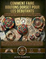 Comment faire Boutons Dorset pour les débutants