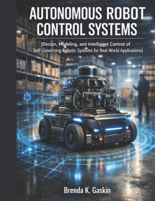 Autonomous Robot Control Systems