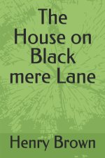 The House on Black mere Lane